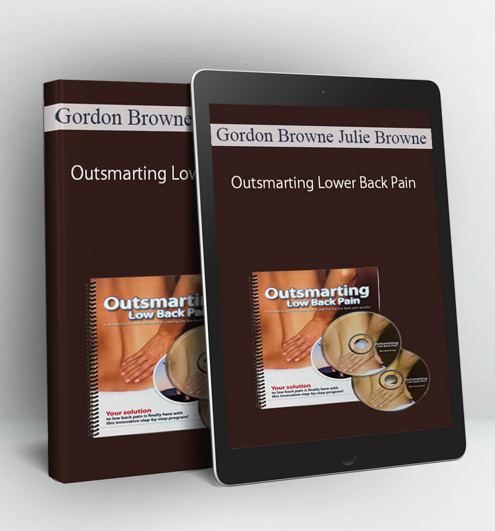 Outsmarting Lower Back Pain - Gordon Browne & Julie Browne