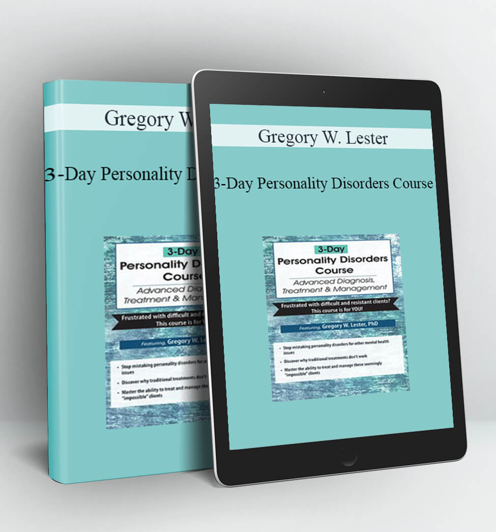 3-Day Personality Disorders Course - Gregory W. Lester