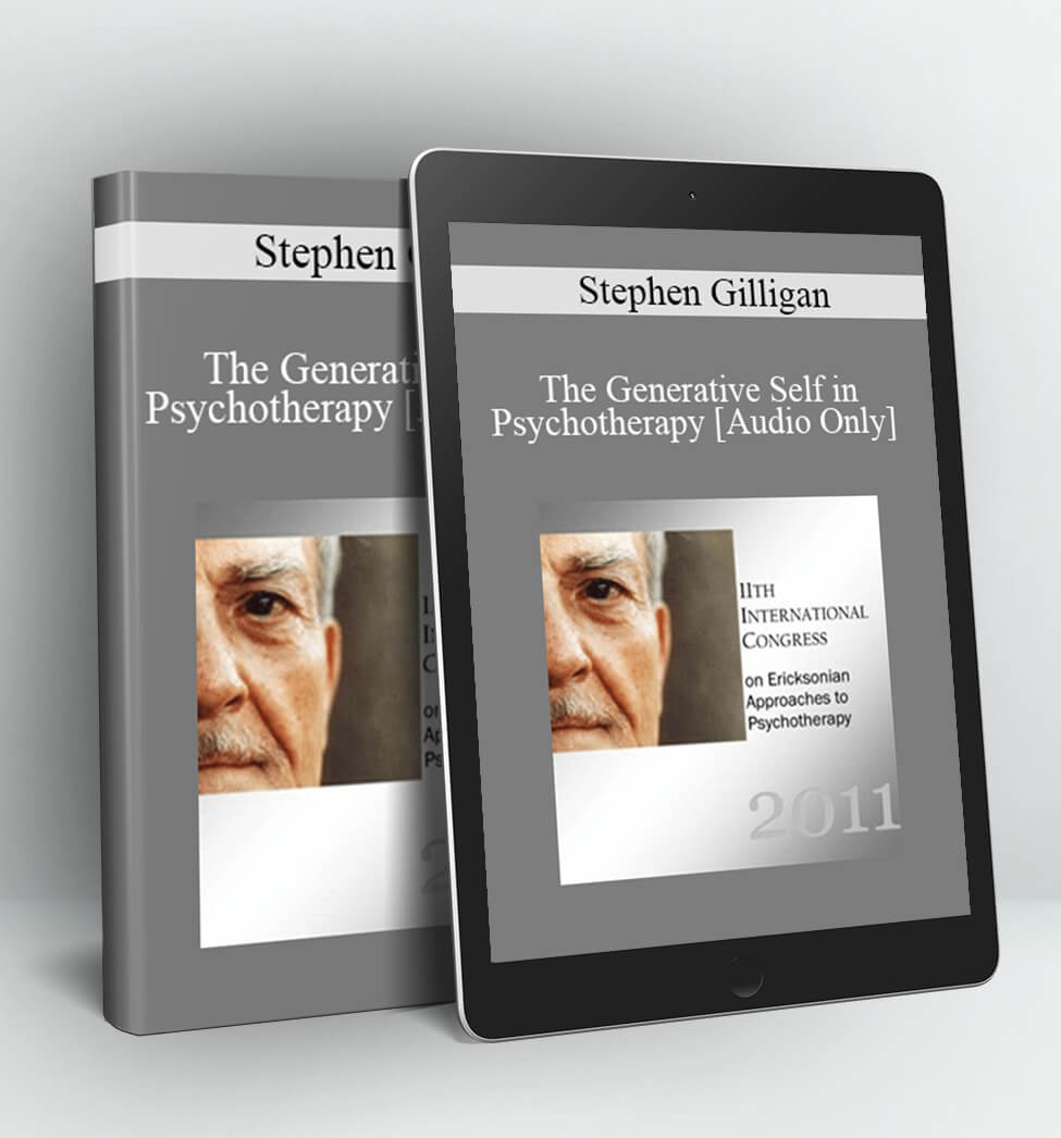 Stephen Gilligan - IC11 Workshop 01- The Generative Self in Psychotherapy