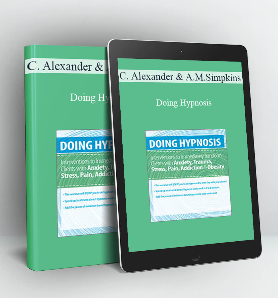 Doing Hypnosis - C. Alexander and Annellen M. Simpkins