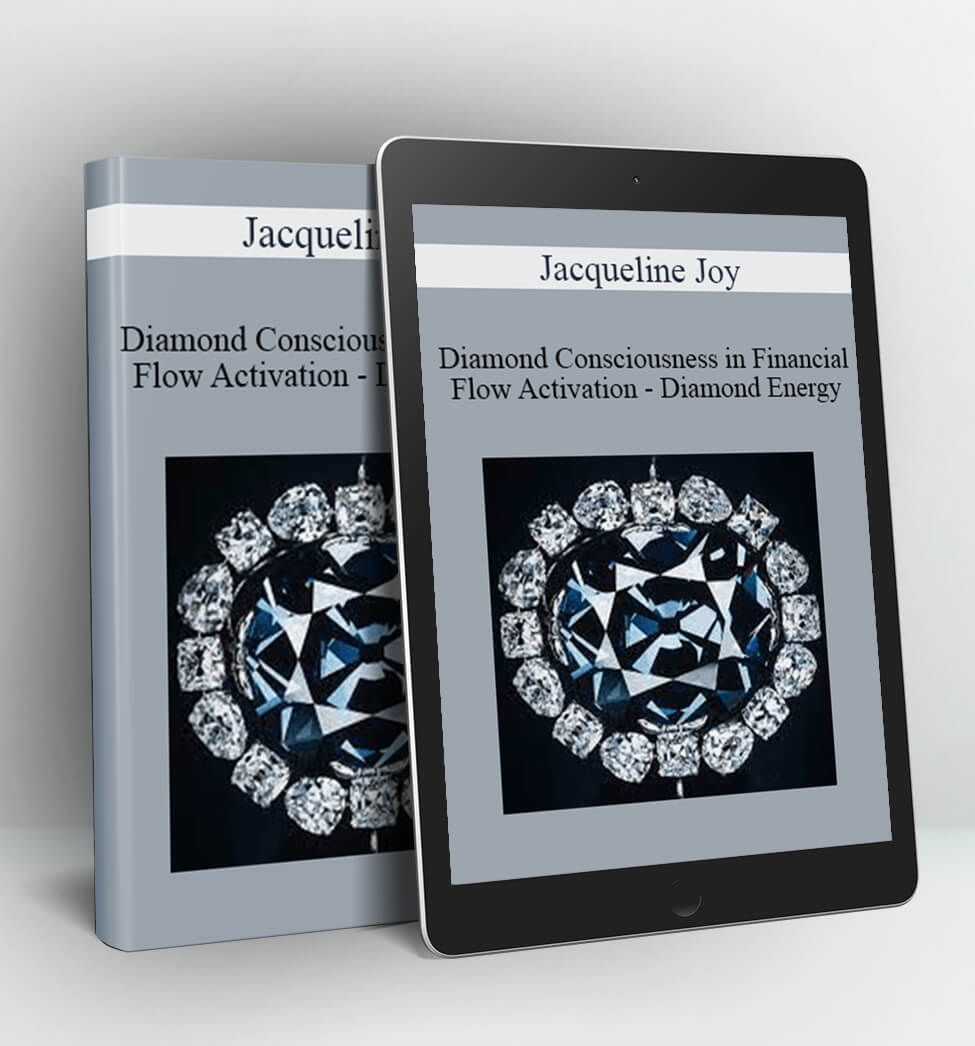 Diamond Consciousness in Financial Flow Activation - Jacqueline Joy