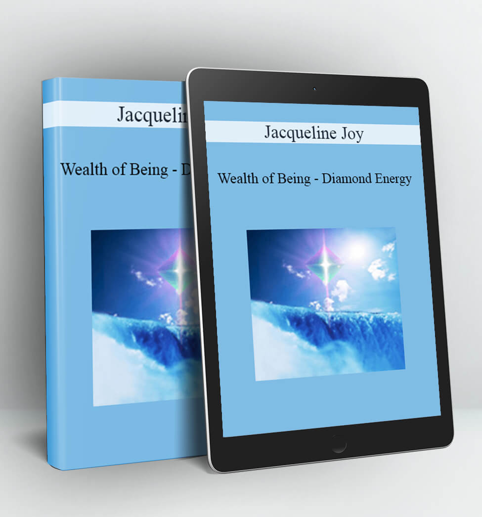 Wealth of Being - Diamond Energy - Jacqueline Joy