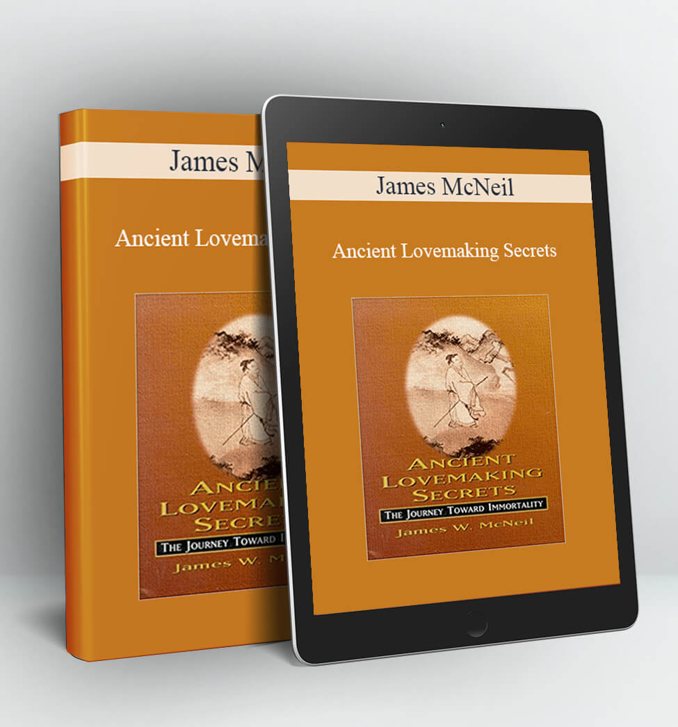 Ancient Lovemaking Secrets - James McNeil