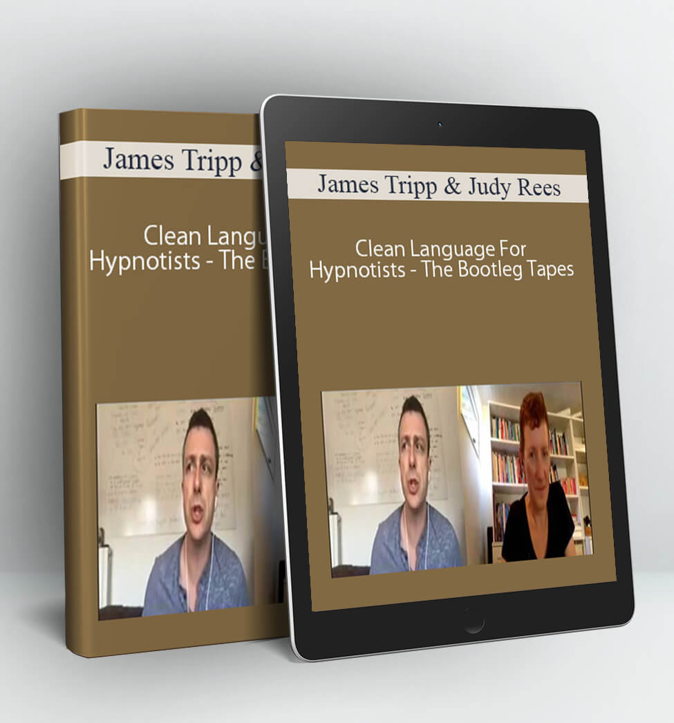 Clean Language For Hypnotists - The Bootleg Tapes - James Tripp & Judy Rees