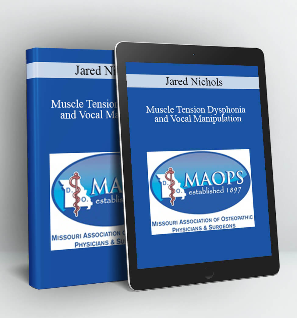 Muscle Tension Dysphonia and Vocal Manipulation - Jared Nichols