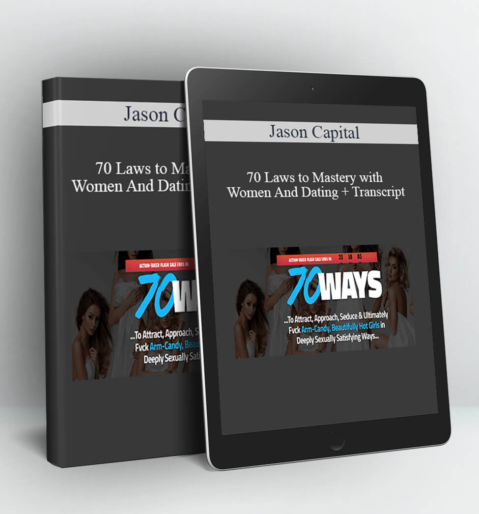 70 Laws to Mastery with Women And Dating + Transcript - Jason Capital