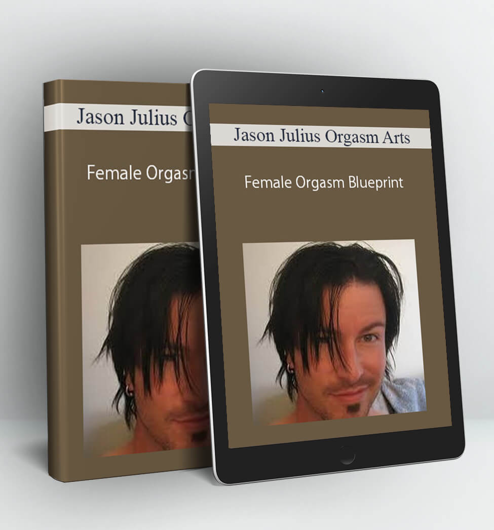 Female Orgasm Blueprint - Jason Julius Orgasm Arts