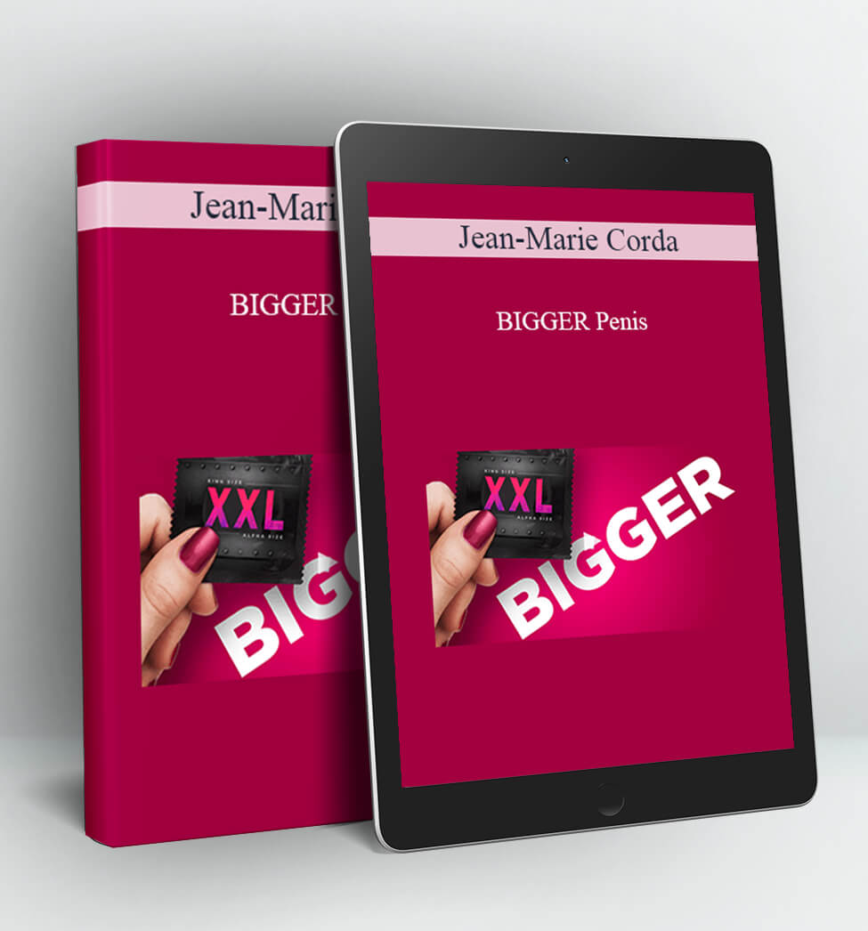 BIGGER Penis - Jean-Marie Corda