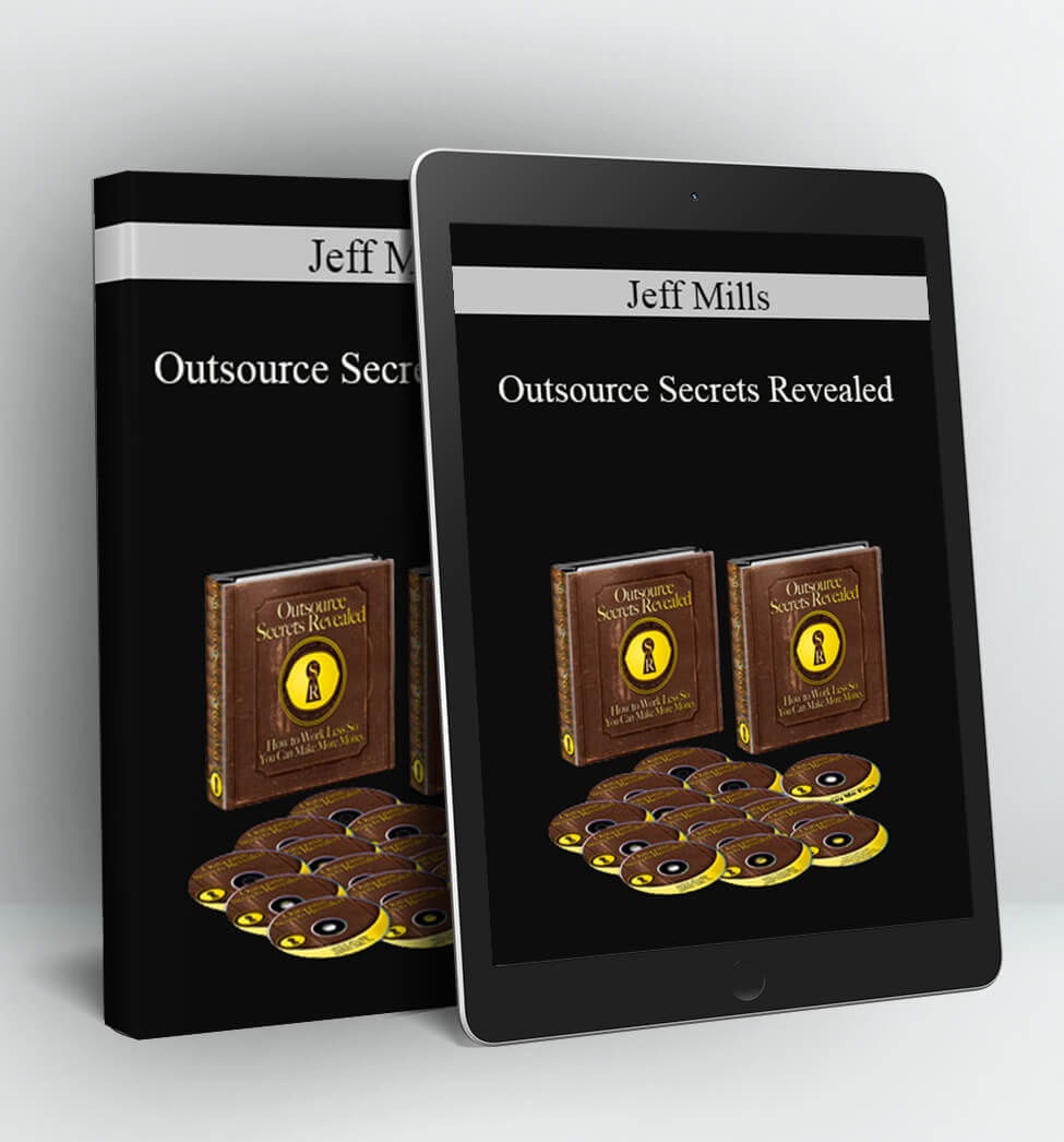 Outsource Secrets Revealed - Jeff Mills