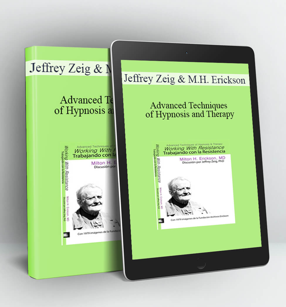 Advanced Techniques of Hypnosis and Therapy - Jeffrey Zeig & Milton H. Erickson