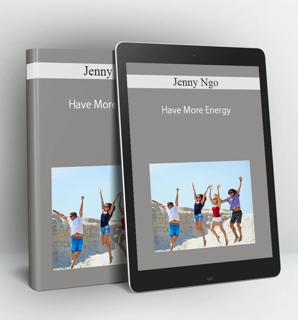 Have More Energy - Jenny Ngo