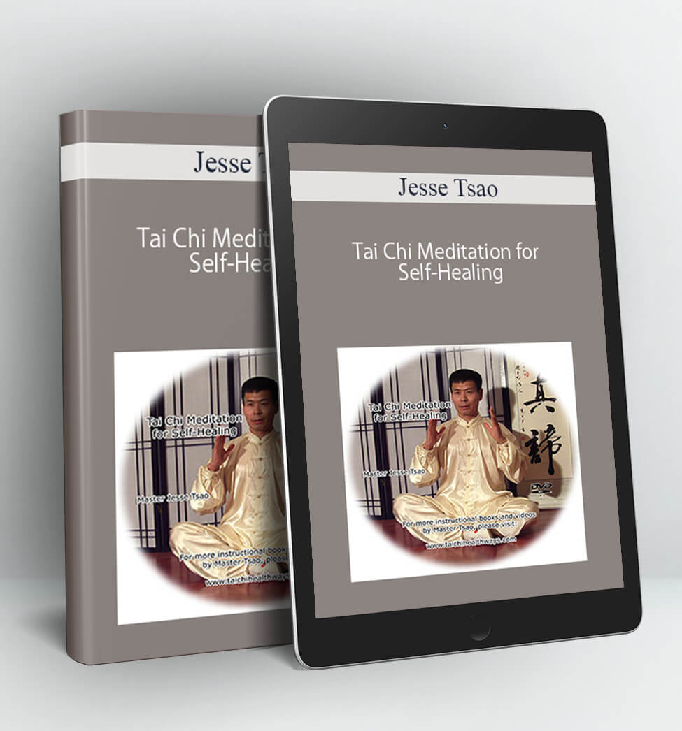 Tai Chi Meditation for Self-Healing - Jesse Tsao