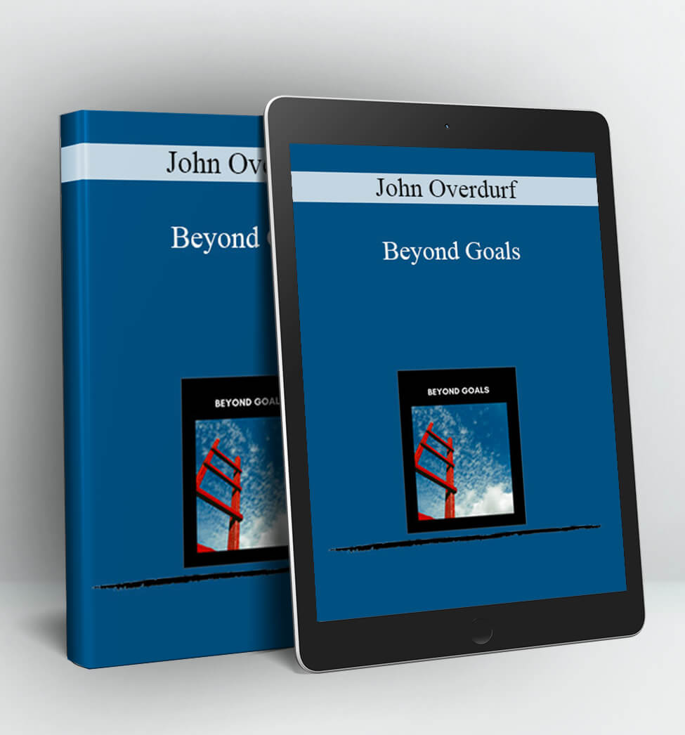 Beyond Goals - John Overdurf