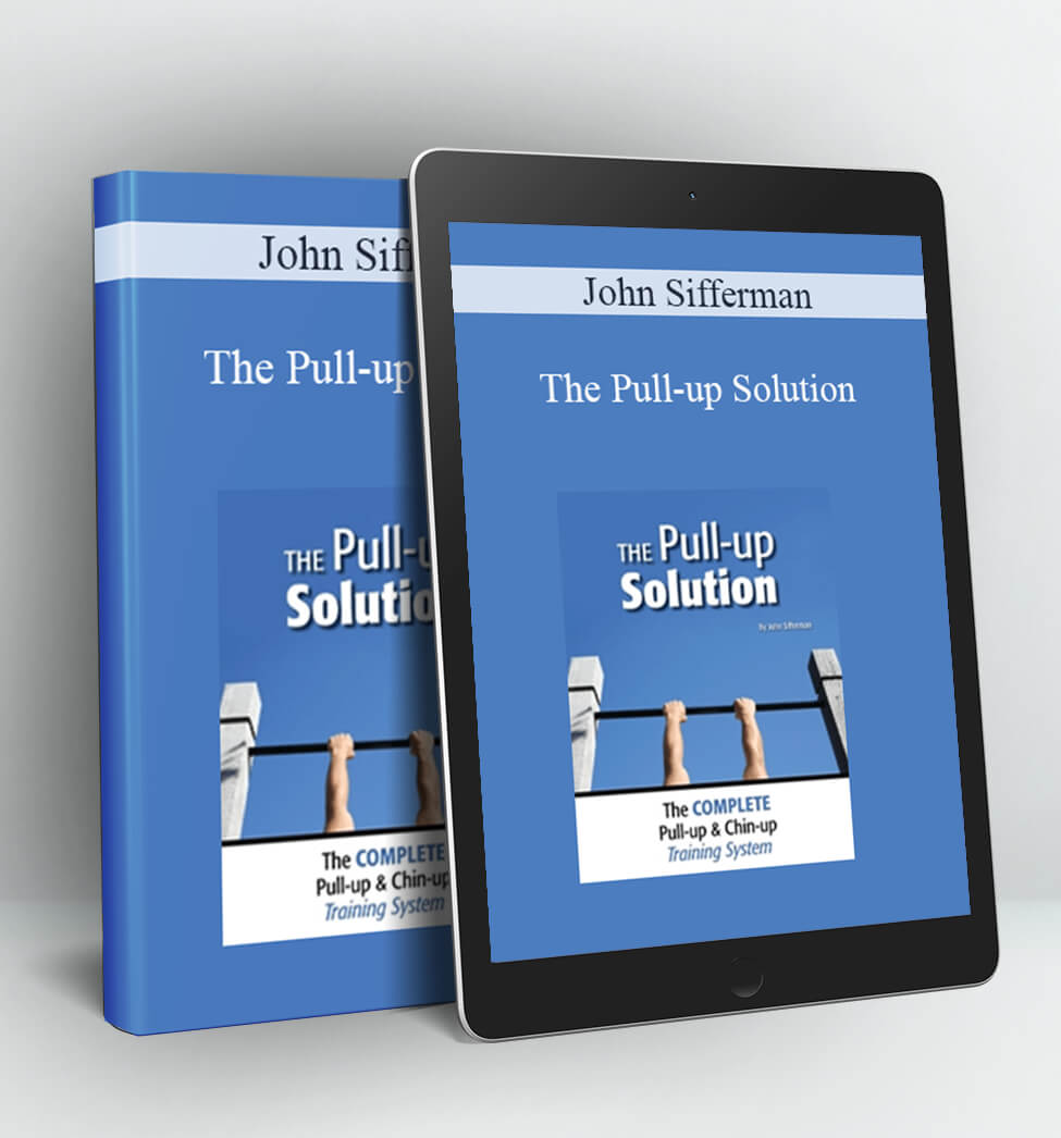 The Pull-up Solution - John Sifferman