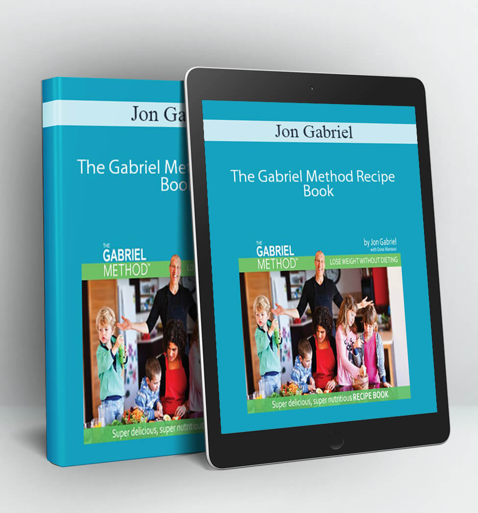 The Gabriel Method Recipe Book - Jon Gabriel