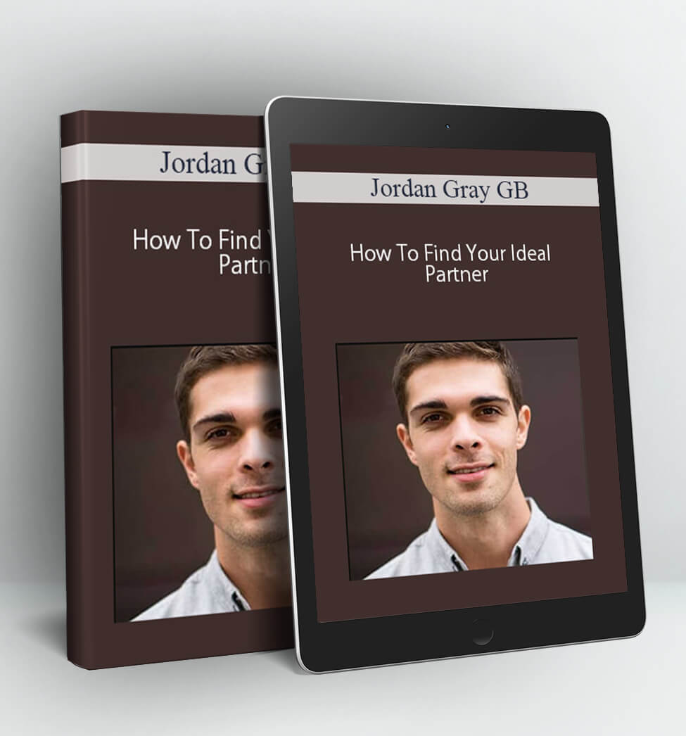 How To Find Your Ideal Partner - Jordan Gray GB