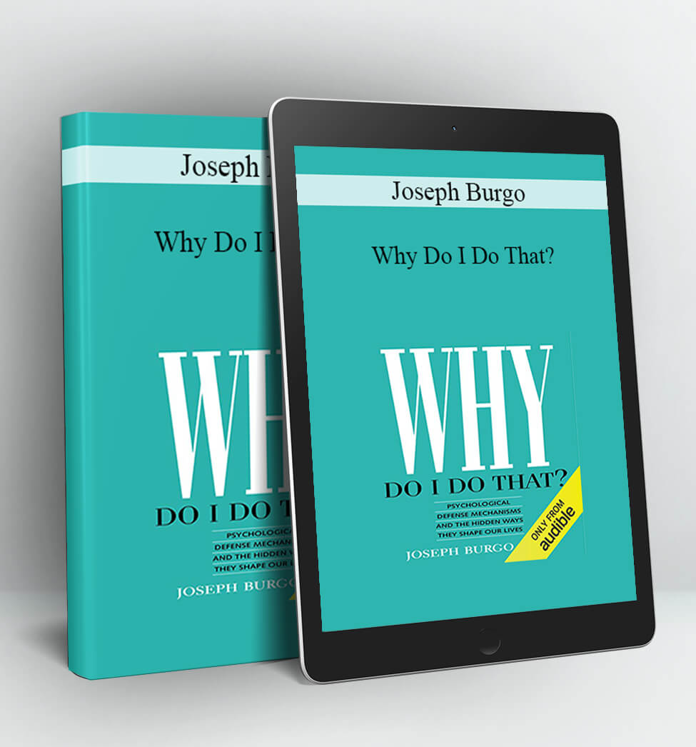 Why Do I Do That? - Joseph Burgo