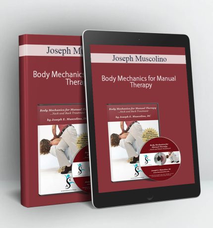 Body Mechanics for Manual Therapy - Joseph Muscolino