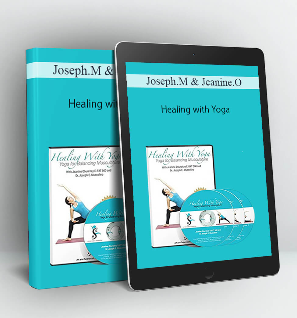 Healing with Yoga - Joseph Muscolino & Jeanine Oburchay