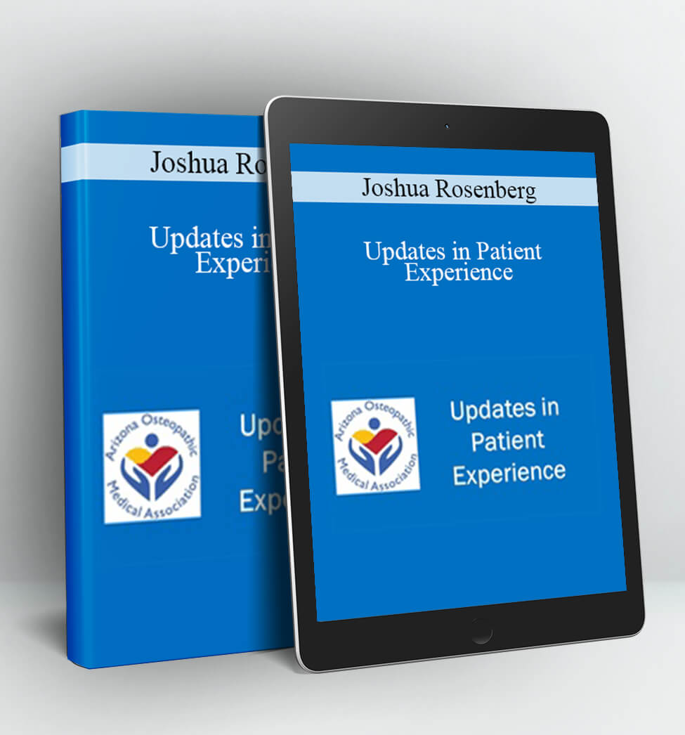 Updates in Patient Experience - Joshua Rosenberg