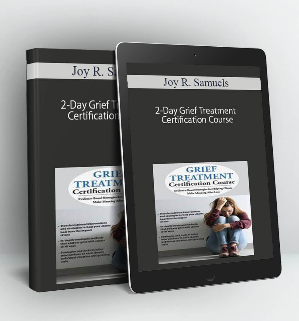 2-Day Grief Treatment Certification Course - Joy R. Samuels