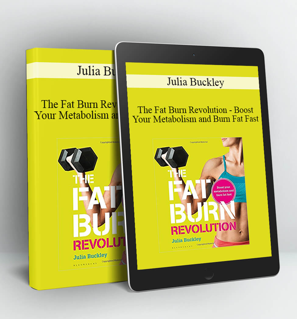 The Fat Burn Revolution - Boost Your Metabolism and Burn Fat Fast - Julia Buckley