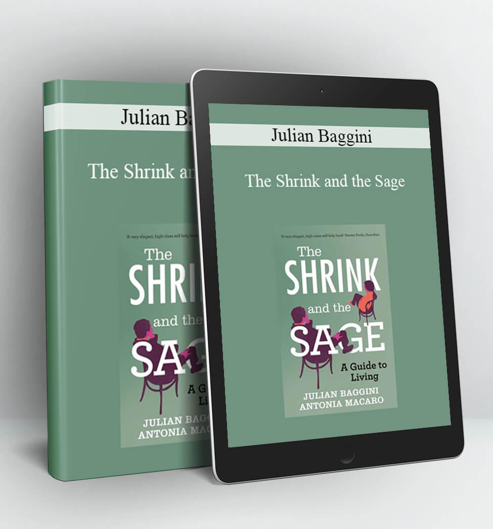 The Shrink and the Sage - Julian Baggini