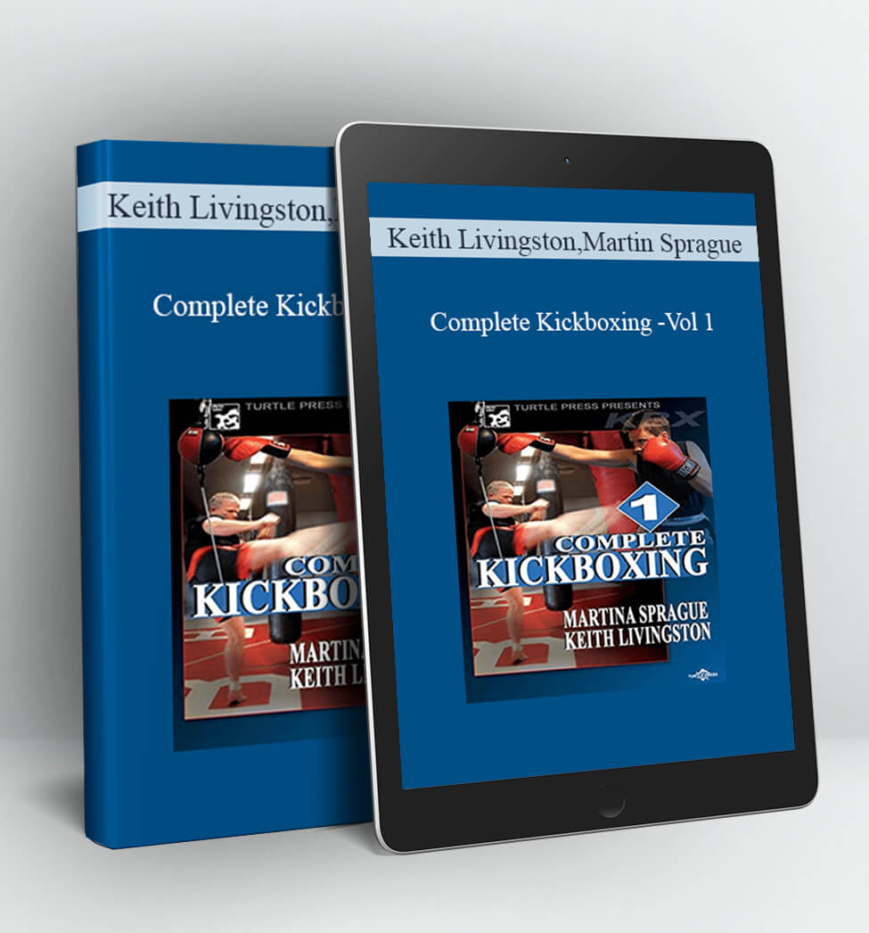 Complete Kickboxing -Vol 1 - Keith Livingston Martin Sprague