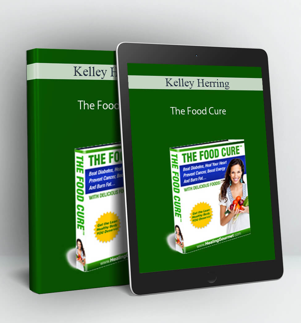 The Food Cure - Kelley Herring