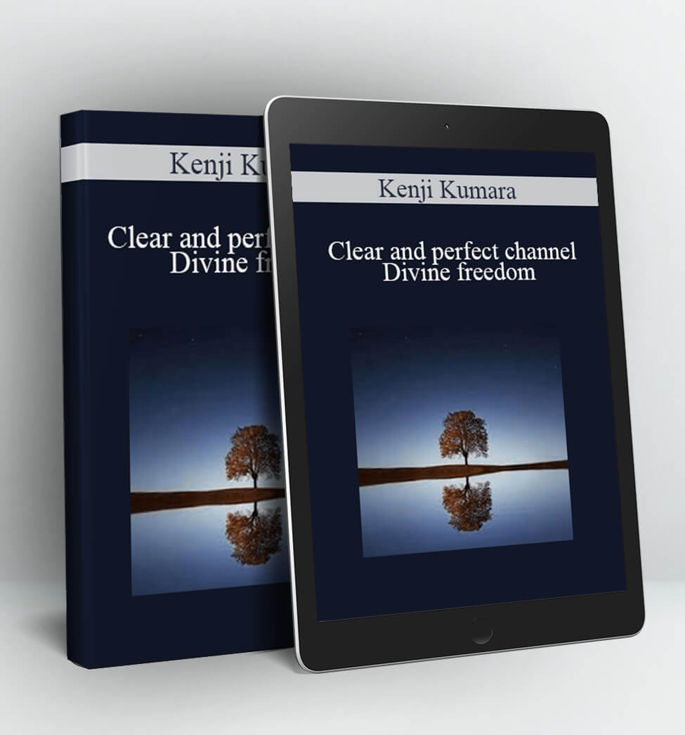 Clear and perfect channel - Divine freedom - Kenji Kumara