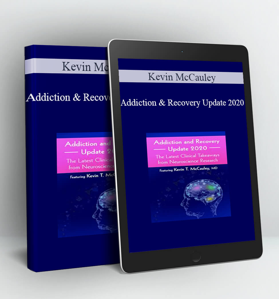 Addiction and Recovery Update 2020 - Kevin McCauley