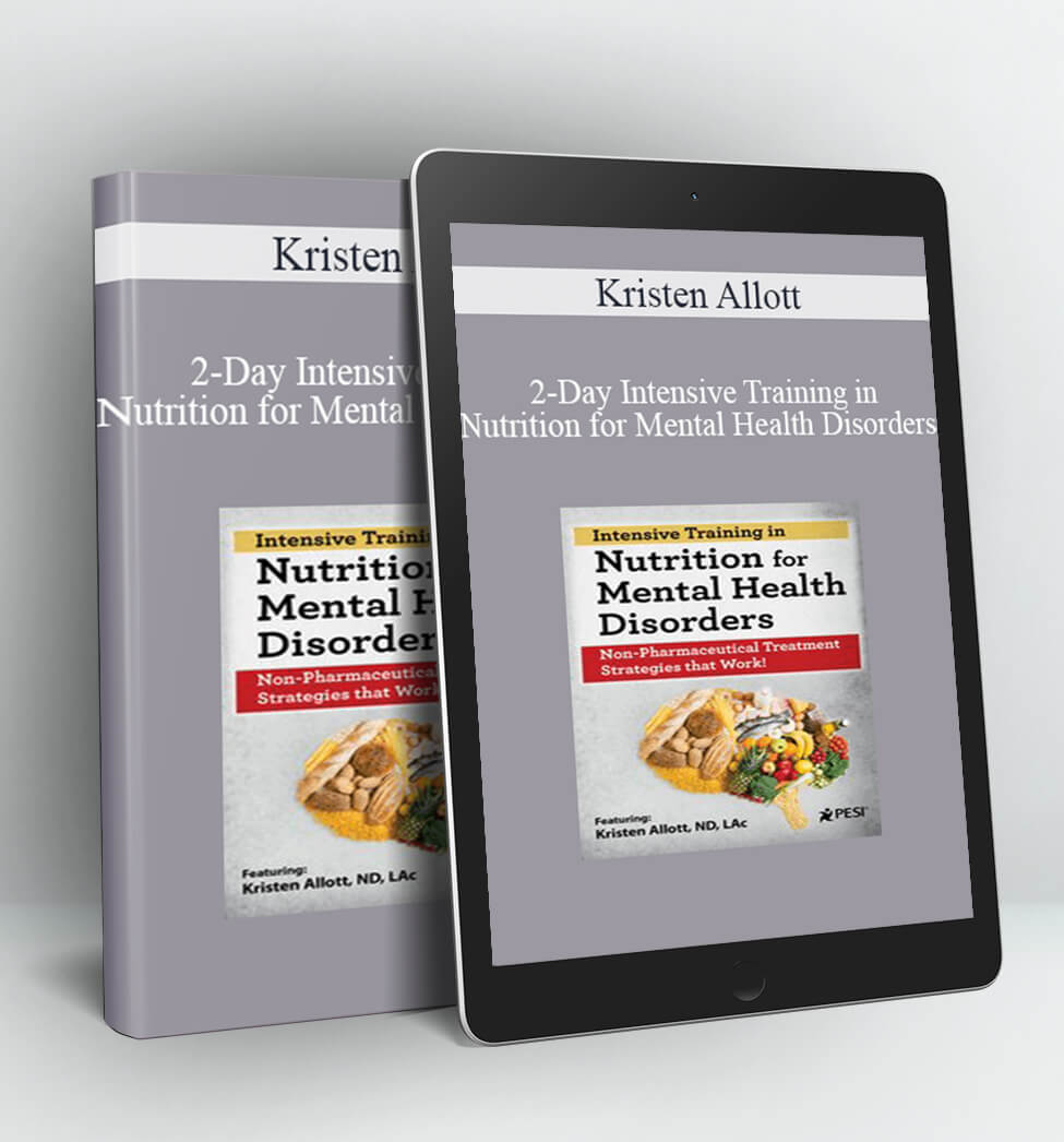 2-Day Intensive Training in Nutrition for Mental Health Disorders - Kristen Allott