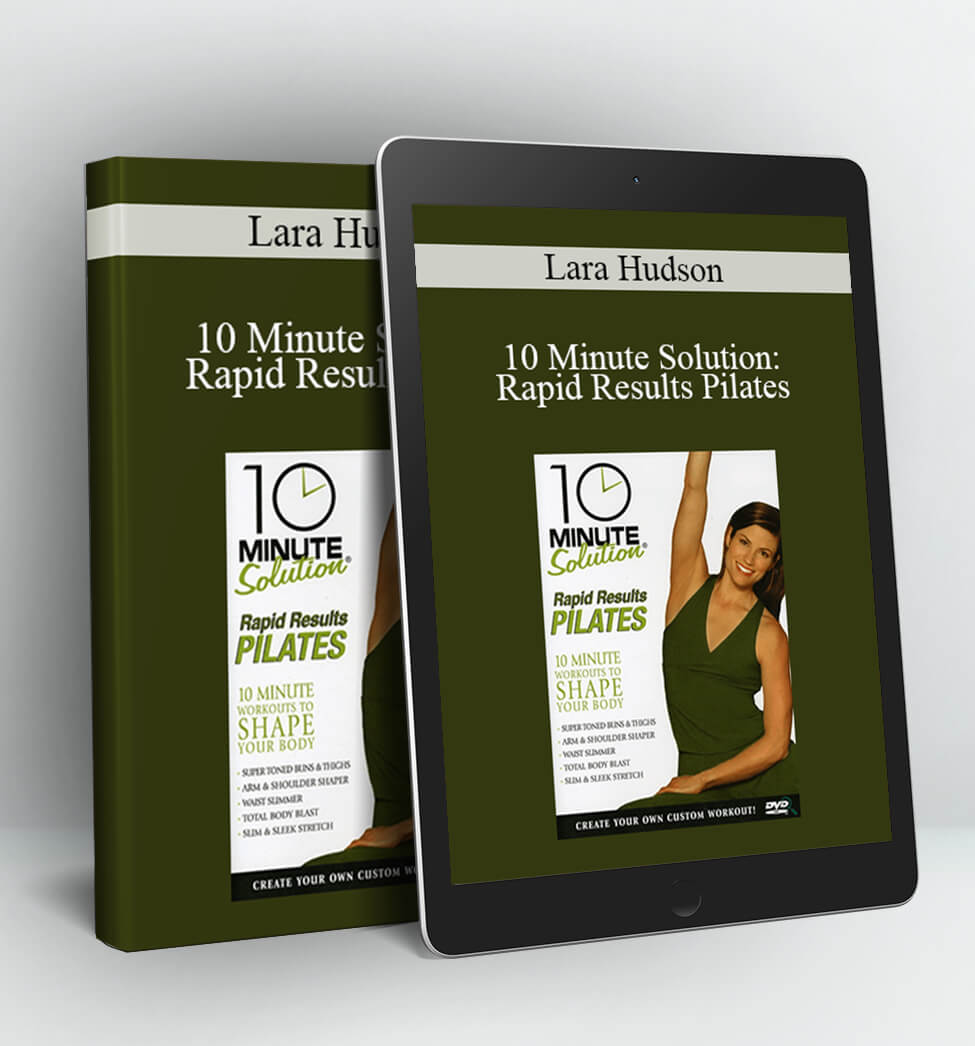 10 Minute Solution: Rapid Results Pilates - Lara Hudson