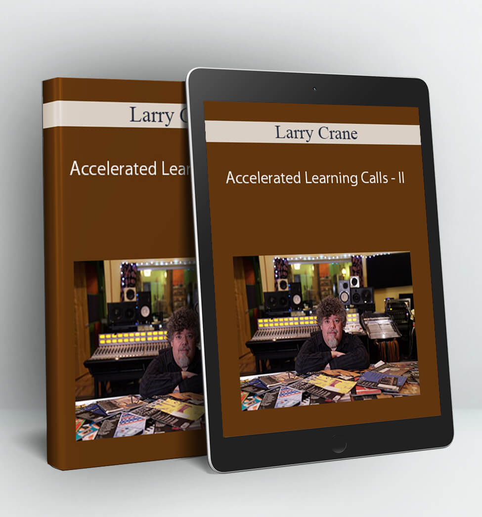 Accelerated Learning Calls - II - Larry Crane