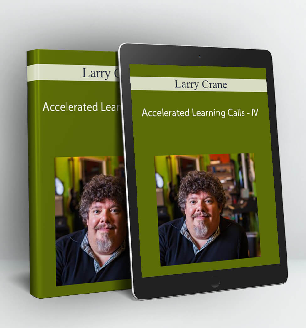 Accelerated Learning Calls - IV - Larry Crane