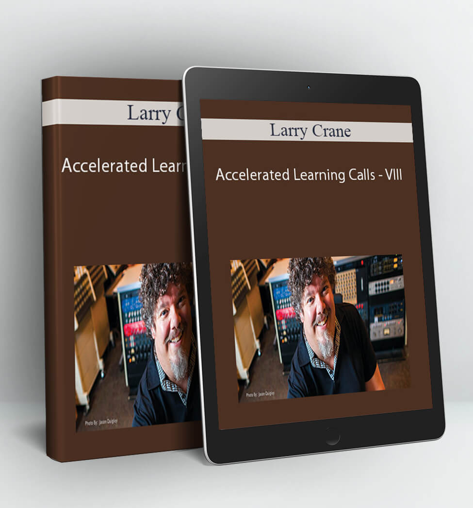 Accelerated Learning Calls - VIII - Larry Crane