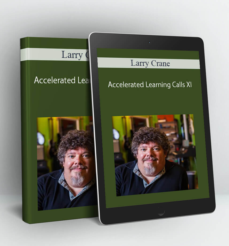 Accelerated Learning Calls XI - Larry Crane