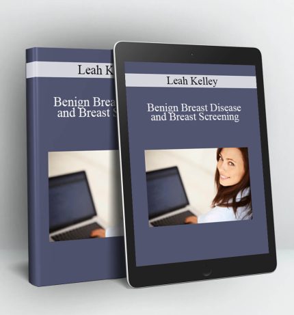 Benign Breast Disease and Breast Screening - Leah Kelley