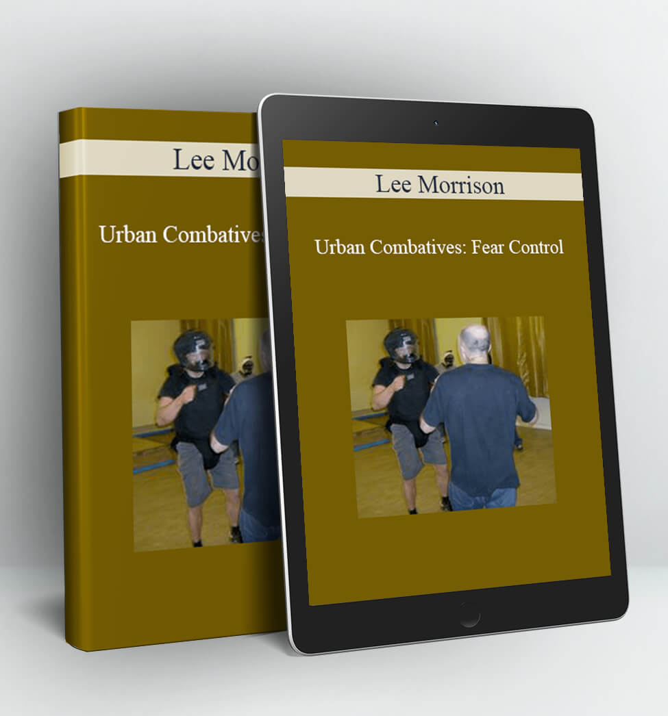 Urban Combatives: Fear Control - Lee Morrison