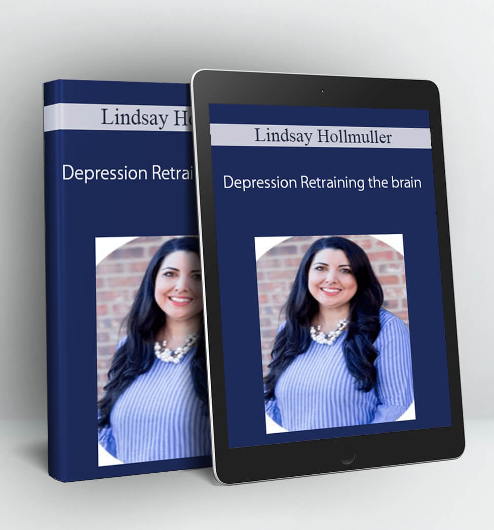 Depression Retraining the brain - Lindsay Hollmuller