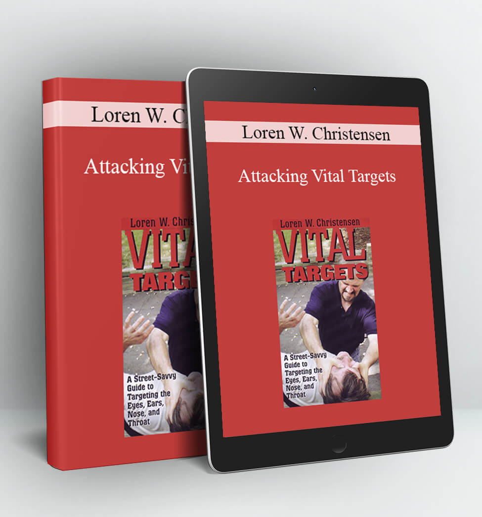 Attacking Vital Targets - Loren W. Christensen