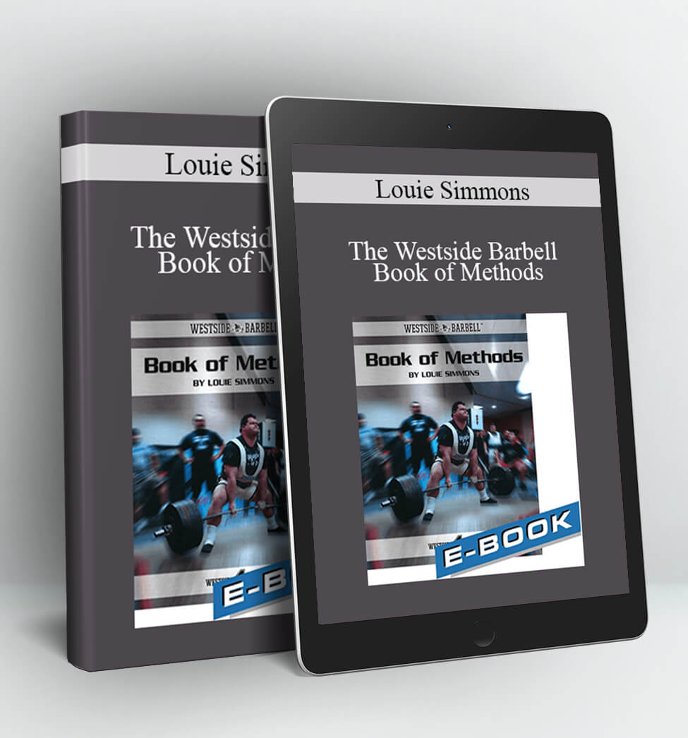 The Westside Barbell Book of Methods - Louie Simmons