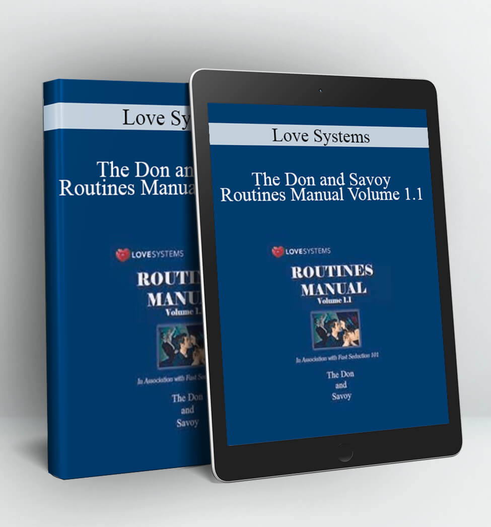 Love Systems - The Don and Savoy - Routines Manual Volume 1.1