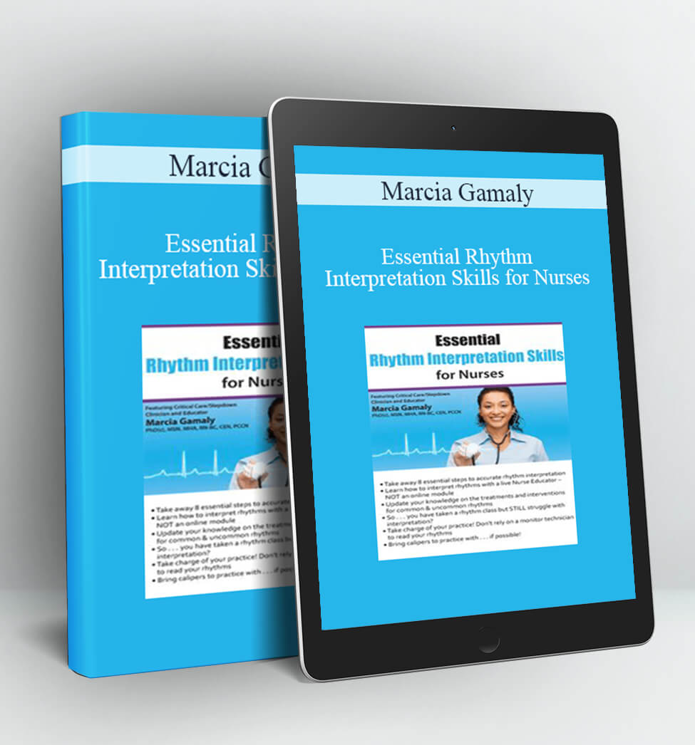 Essential Rhythm Interpretation Skills for Nurses - Marcia Gamaly