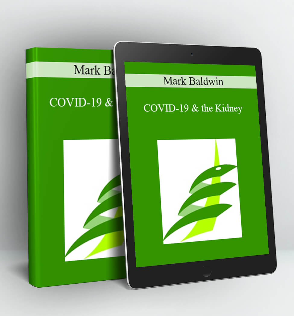 COVID-19 & the Kidney - Mark Baldwin