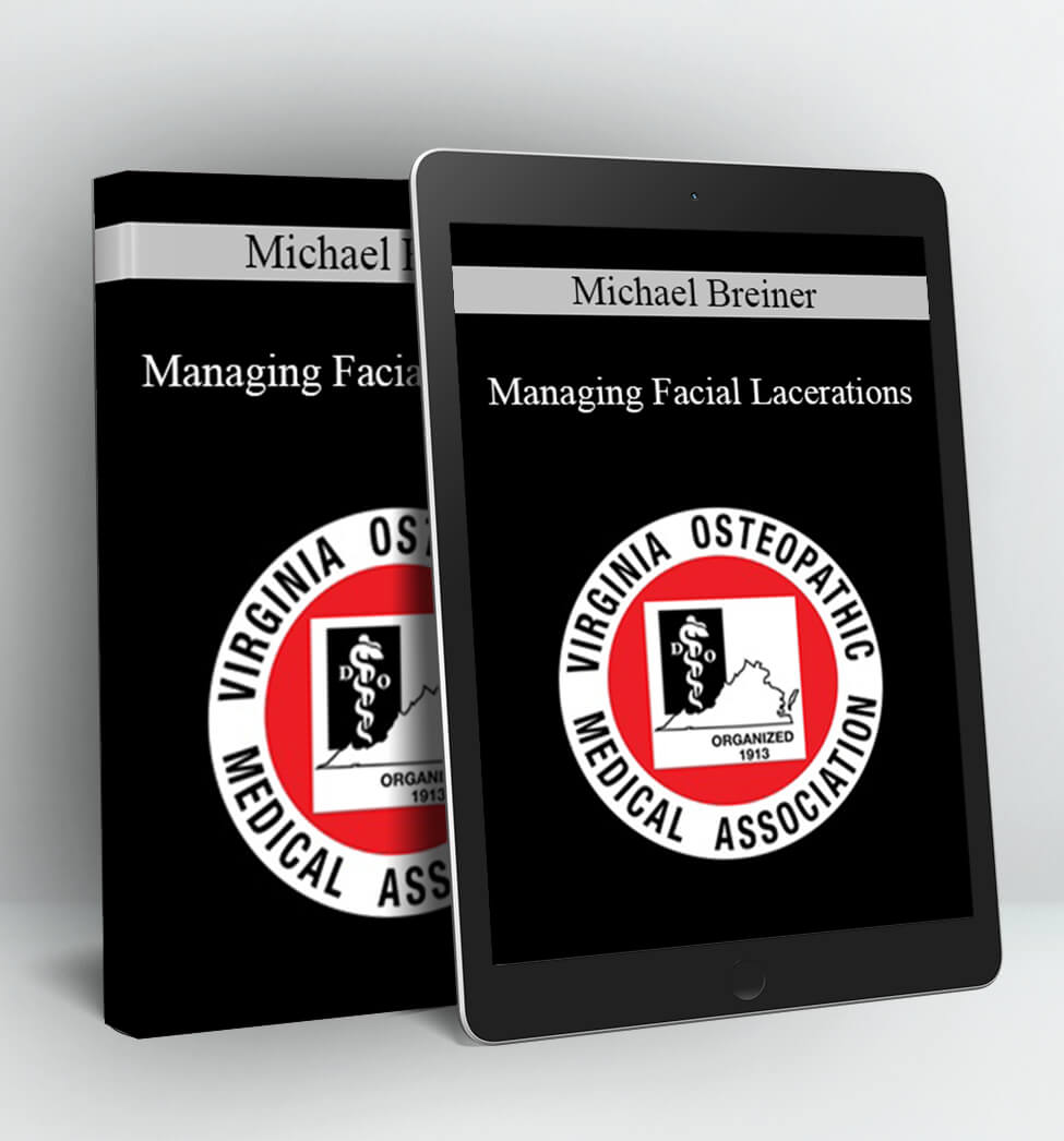 Managing Facial Lacerations - Michael Breiner