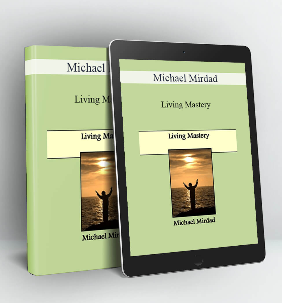 Living Mastery - Michael Mirdad