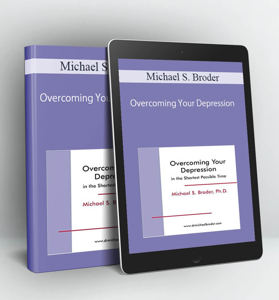 Overcoming Your Depression - Michael S. Broder