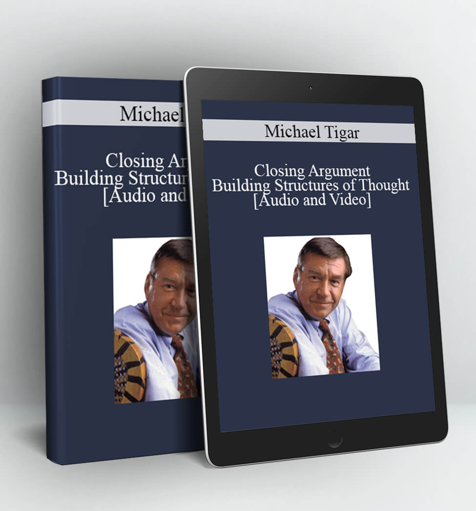 Closing Argument - Building Structures of Thought - Michael Tigar