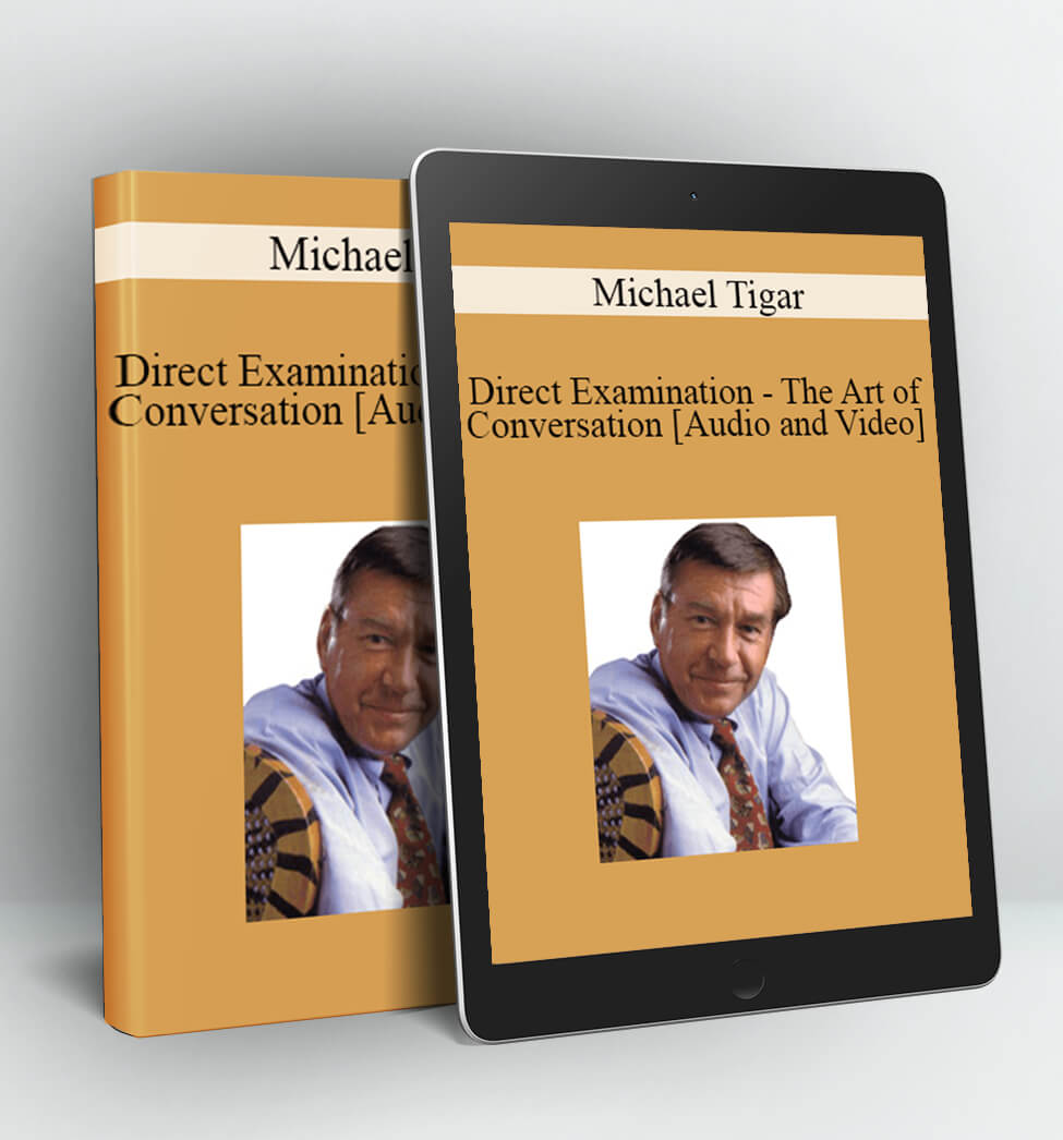 Direct Examination - The Art of Conversation - Michael Tigar